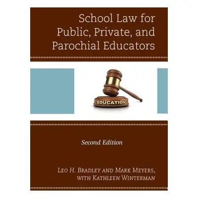 "School Law for Public, Private, and Parochial Educators" - "" ("Bradley Leo H.")