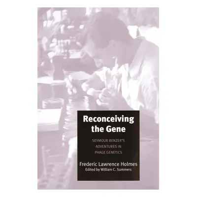 "Reconceiving the Gene: Seymour Benzer's Adventures in Phage Genetics" - "" ("Holmes Frederic La