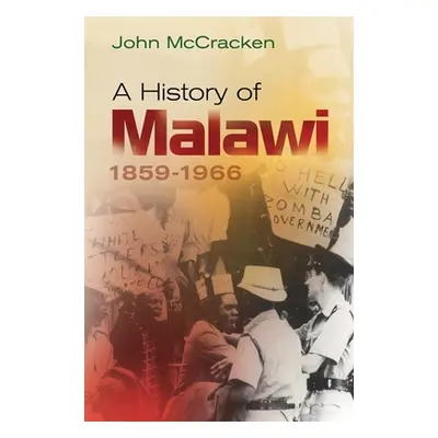 "A History of Malawi, 1859-1966" - "" ("McCracken John")