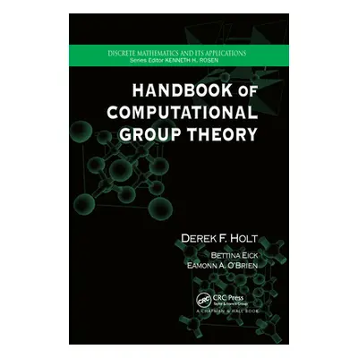 "Handbook of Computational Group Theory" - "" ("Holt Derek F.")