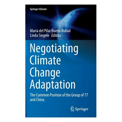 "Negotiating Climate Change Adaptation: The Common Position of the Group of 77 and China" - "" (