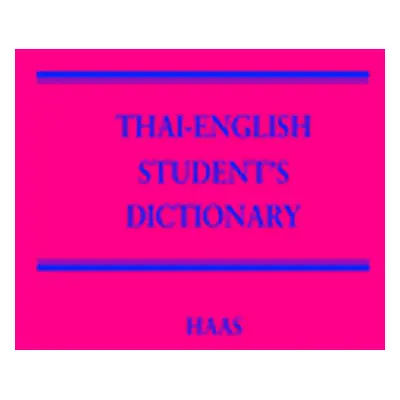 "Thai-English Student's Dictionary" - "" ("Haas Mary R.")