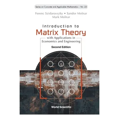 "Introduction to Matrix Theory: With Applications in Economics and Engineering (Second Edition)"