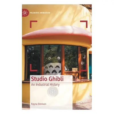 "Studio Ghibli: An Industrial History" - "" ("Denison Rayna")