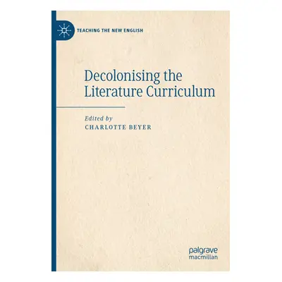 "Decolonising the Literature Curriculum" - "" ("Beyer Charlotte")