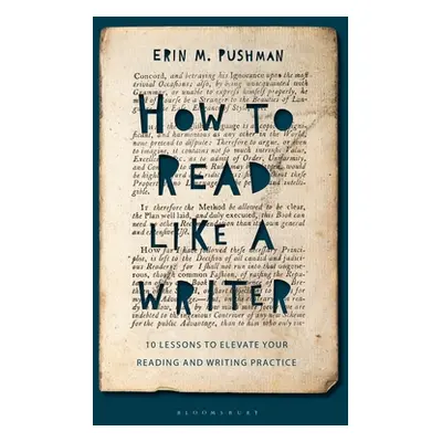 "How to Read Like a Writer: 10 Lessons to Elevate Your Reading and Writing Practice" - "" ("Push