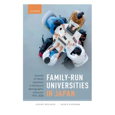 "Family-Run Universities in Japan: Sources of Inbuilt Resilience in the Face of Demographic Pres