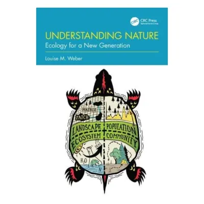 "Understanding Nature: Ecology for a New Generation" - "" ("Weber Louise M.")