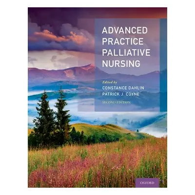 "Advanced Practice Palliative Nursing 2nd Edition" - "" ("Dahlin Constance")