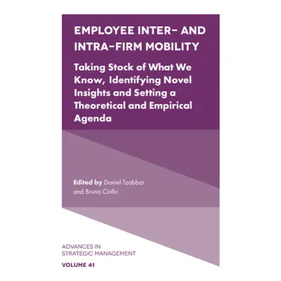 "Employee Inter- And Intra-Firm Mobility: Taking Stock of What We Know, Identifying Novel Insigh