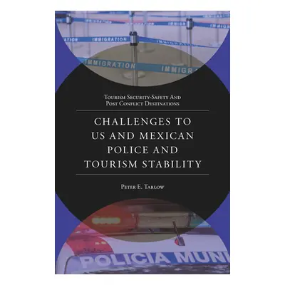 "Challenges to Us and Mexican Police and Tourism Stability" - "" ("Tarlow Peter E.")