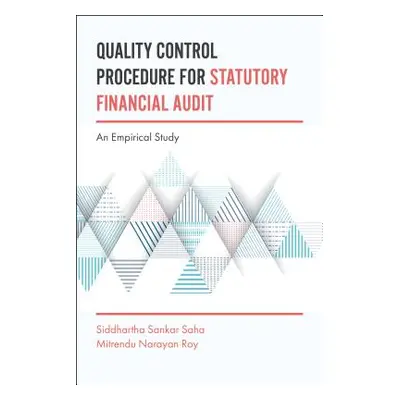 "Quality Control Procedure for Statutory Financial Audit: An Empirical Study" - "" ("Saha Siddha