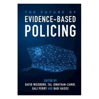 "The Future of Evidence-Based Policing" - "" ("Weisburd David")