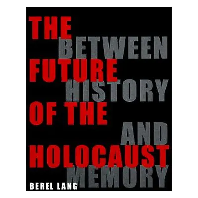 "The Future of the Holocaust" - "" ("Lang Berel")