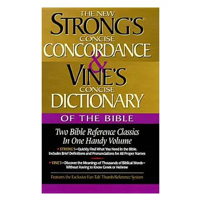 "Strong's Concise Concordance and Vine's Concise Dictionary of the Bible: Two Bible Reference Cl