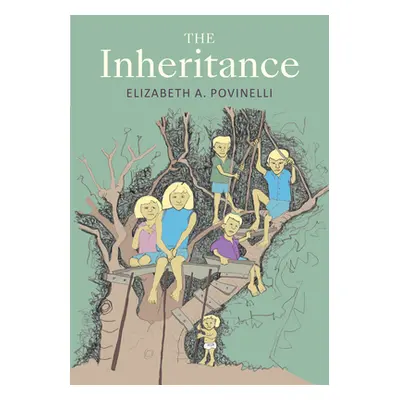 "The Inheritance" - "" ("Povinelli Elizabeth a.")