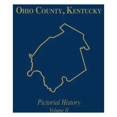 "Ohio Co, KY: Pictorial History, Vol II" - "" ("Turner Publishing")