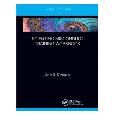 "Scientific Misconduct Training Workbook" - "" ("D'Angelo John Gaetano")