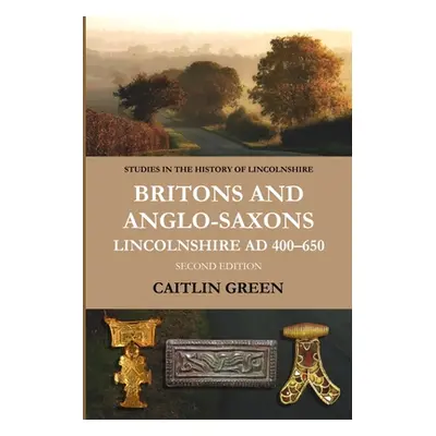 "Britons and Anglo-Saxons: Lincolnshire AD 400-650" - "" ("Green Caitlin")