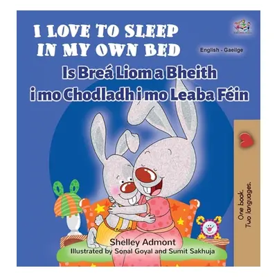 "I Love to Sleep in My Own Bed (English Irish Bilingual Children's Book)" - "" ("Admont Shelley"