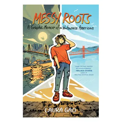 "Messy Roots: A Graphic Memoir of a Wuhanese American" - "" ("Gao Laura")