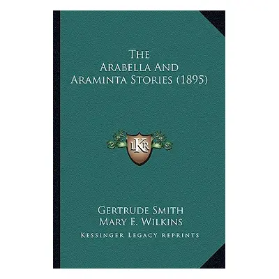 "The Arabella And Araminta Stories (1895)" - "" ("Smith Gertrude")