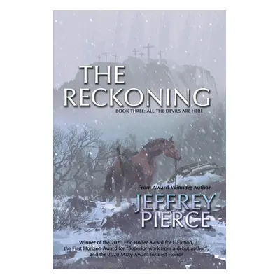 "The Reckoning: Book Three: All The Devils Are Here" - "" ("Pierce Jeffrey")