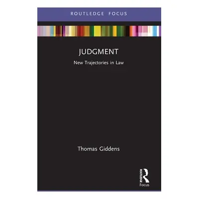 "Judgment: New Trajectories in Law" - "" ("Giddens Thomas")