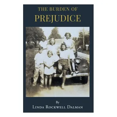 "The Burden of Prejudice" - "" ("Dalman Linda Rockwell")