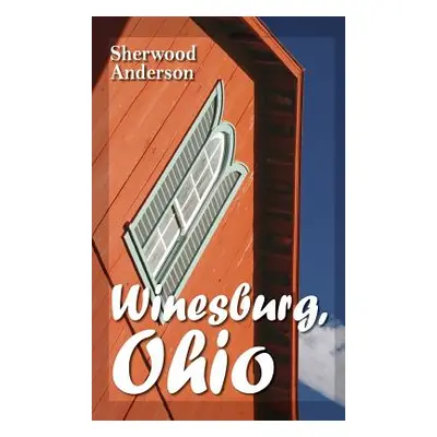 "Winesburg, Ohio" - "" ("Anderson Sherwood")