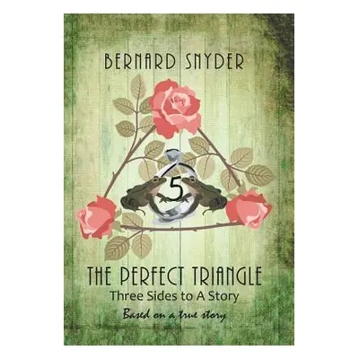 "The Perfect Triangle" - "" ("Snyder Bernard")