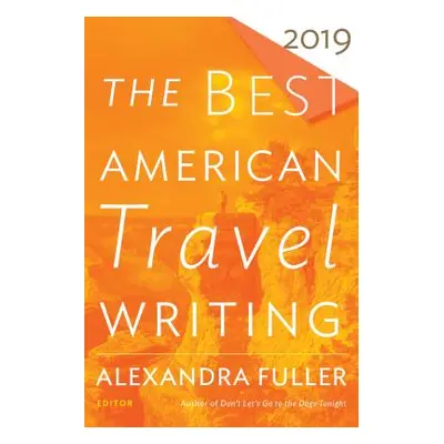 "The Best American Travel Writing 2019" - "" ("Wilson Jason")