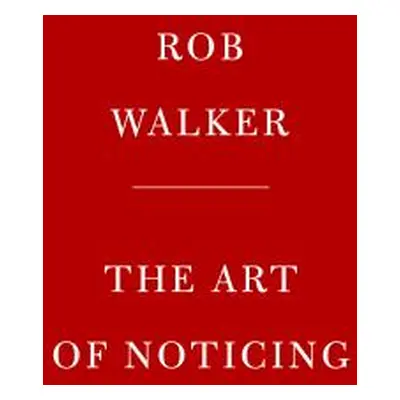 "The Art of Noticing: 131 Ways to Spark Creativity, Find Inspiration, and Discover Joy in the Ev