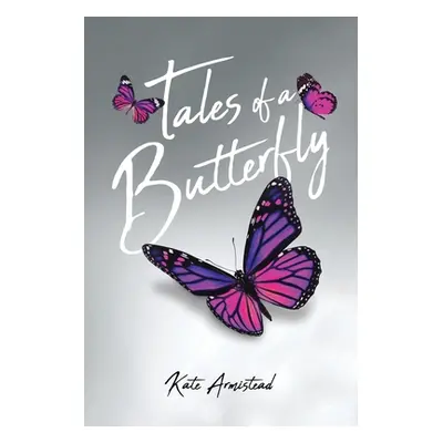 "Tales of a Butterfly" - "" ("Armistead Kate")