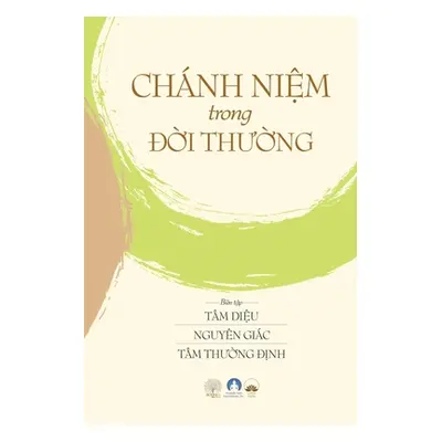 "Chnh Niệm Trong Đời Thường: Mindfulness in Everyday Life" - "" ("Bach Phe (Tm Thường Đ&")