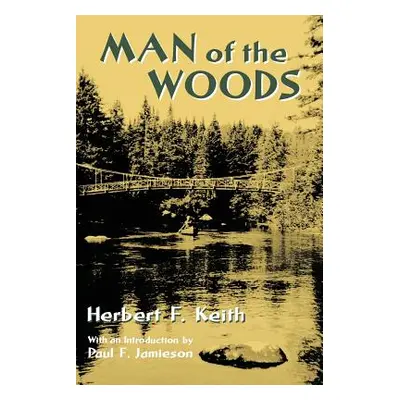 "Man of the Woods" - "" ("F. Keith Herbert")