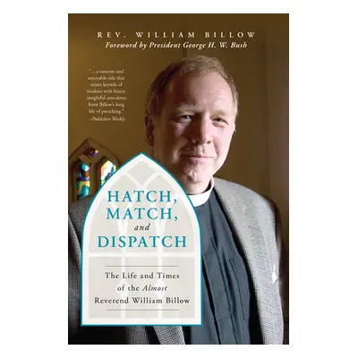 "Hatch, Match, and Dispatch: The Life and Times of the Almost Reverend William Billow" - "" ("Bi