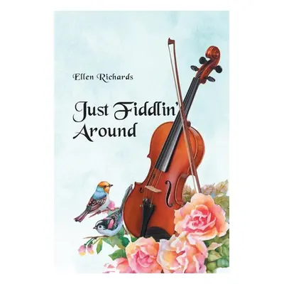 "Just Fiddlin' Around" - "" ("Richards Ellen")