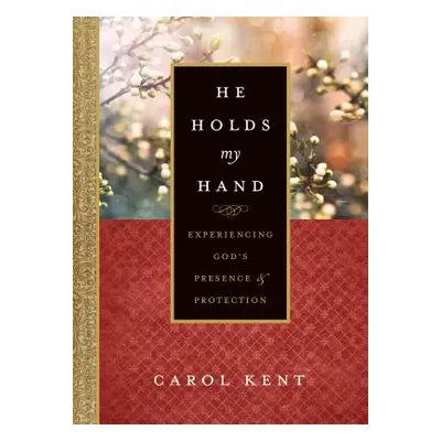 "He Holds My Hand: Experiencing God's Presence and Protection" - "" ("Kent Carol")