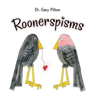 "Roonerspisms" - "" ("Pillow Gary")