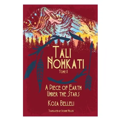 "Tali Nohkati, A Piece of Earth Under the Stars: Tome II" - "" ("Belleli Koza")