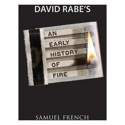 "An Early History of Fire" - "" ("Rabe David")