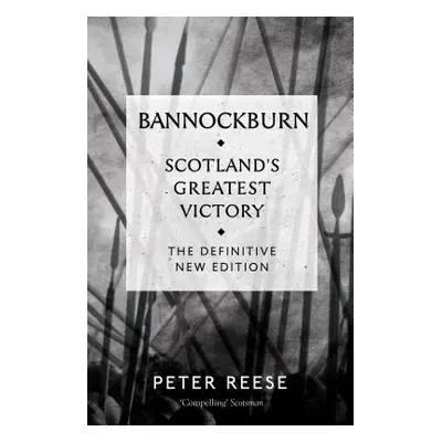 "Bannockburn: Scotland's Greatest Victory" - "" ("Reese Peter")