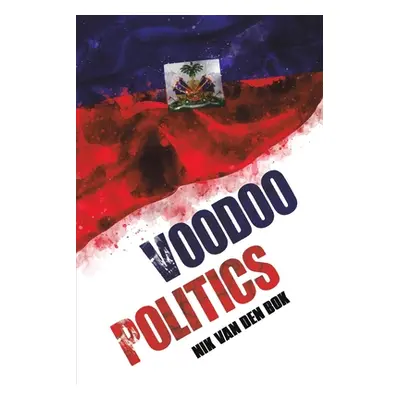 "Voodoo Politics" - "" ("Van Den Bok Nik")