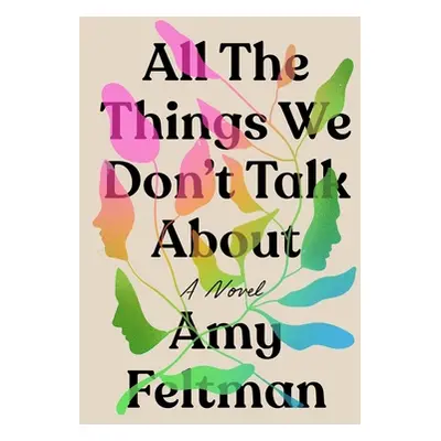 "All the Things We Don't Talk about" - "" ("Feltman Amy")