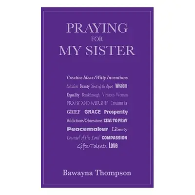 "Praying for My Sister" - "" ("Thompson Bawayna")