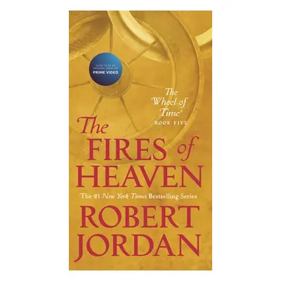 "The Fires of Heaven: Book Five of 'The Wheel of Time'" - "" ("Jordan Robert")