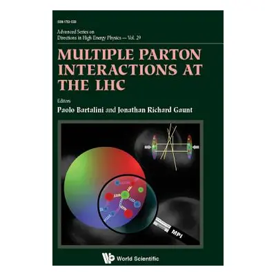 "Multiple Parton Interactions at the Lhc" - "" ("Bartalini Paolo")