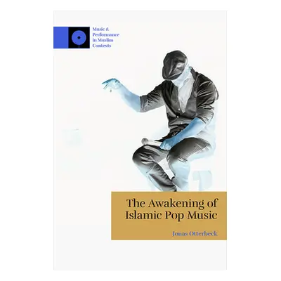 "The Awakening of Islamic Pop Music" - "" ("Otterbeck Jonas")