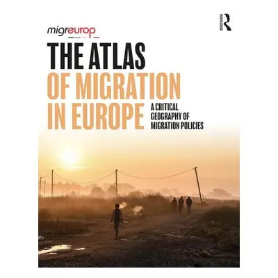 "The Atlas of Migration in Europe: A Critical Geography of Migration Policies" - "" ("Migreurop"